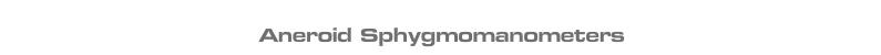 Aneroid Sphygmomanometers